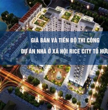 giá bán và tiến độ thi công nhà ở xã hội Rice City Tố Hữu