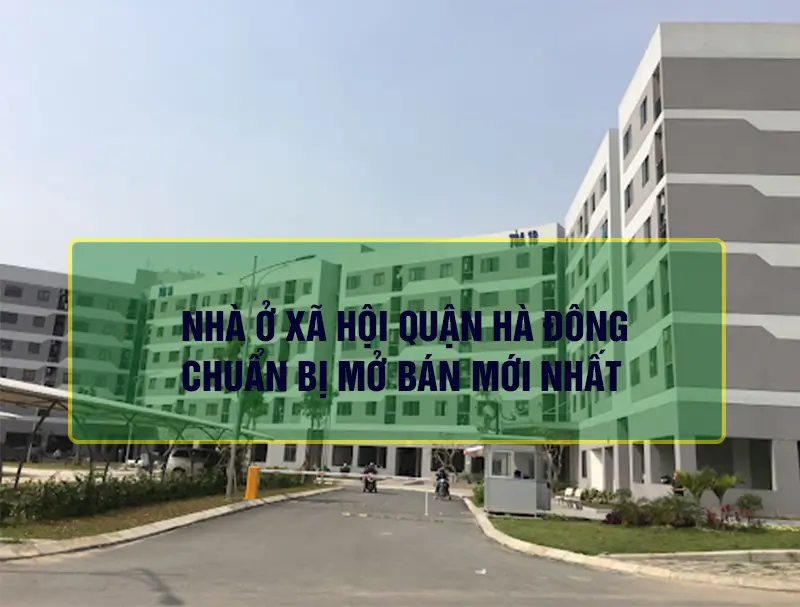 Danh sách các dự án nhà ở xã hội quận Hà Đông chuẩn bị mở bán 1 Dự án nhà ở xã hội quận Hà Đông