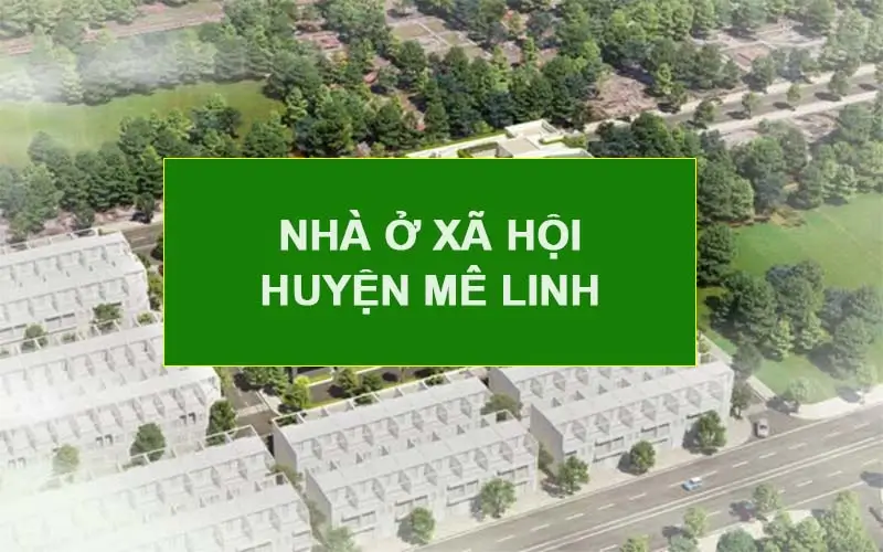 Top dự án nhà ở xã hội huyện Mê Linh chuẩn bị mở bán 1 dự án nhà ở xã hội huyện Mê Linh